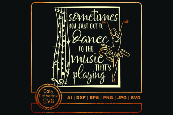 Got to Dance to the Music That s Playing