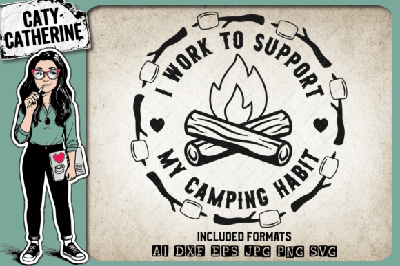 I Work to Support My Camping Habit