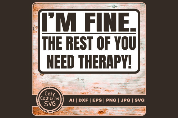 I’m Fine. The Rest Of You Need Therapy Embroidery Review