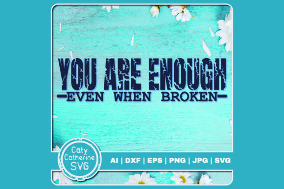 You Are Enough Even When Broken Embroidery Review